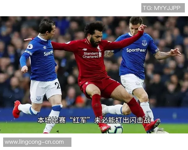 CCTV5直播利物浦与埃弗顿激战英超巅峰对决精彩瞬间回顾